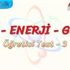 İŞ – ENERJİ – GÜÇ / ÖĞRETİCİ TEST – 3