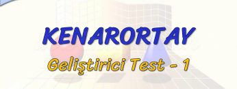 KENARORTAY / GELİŞTİRİCİ TEST – 1 (AYT)