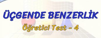 ÜÇGENDE BENZERLİK / ÖĞRETİCİ TEST – 4 (AYT)