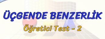 ÜÇGENDE BENZERLİK / ÖĞRETİCİ TEST – 2 (AYT)