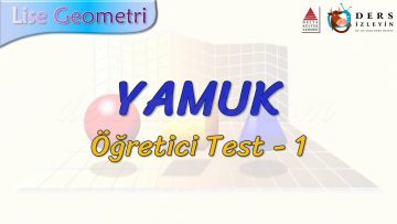 YAMUK / ÖĞRETİCİ TEST – 1 (AYT)