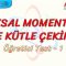 AÇISAL MOMENTUM VE KÜTLE ÇEKİMİ / ÖĞRETİCİ TEST – 1