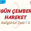 DÜZGÜN ÇEMBERSEL HAREKET / GELİŞTİRİCİ TEST – 2
