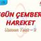 DÜZGÜN ÇEMBERSEL HAREKET / UZMAN TEST – 2