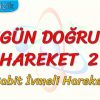 DÜZGÜN DOĞRUSAL HAREKET – 2 / SABİT İVMELİ HAREKET