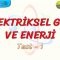ELEKTRİKSEL GÜÇ VE ENERJİ / YAPRAK TEST – 1