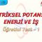 ELEKTRİKSEL POTANSİYEL ENERJİ VE İŞ / ÖĞRETİCİ TEST – 1