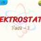 ELEKTROSTATİK / YAPRAK TEST – 1