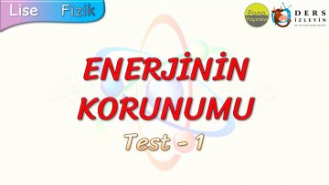 ENERJİNİN KORUNUMU / YAPRAK TEST – 1