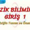 FİZİK BİLİMİNE GİRİŞ – 1 / FİZİĞİN TANIMI VE ÖNEMİ