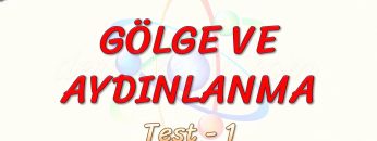 GÖLGE VE AYDINLANMA / YAPRAK TEST – 1
