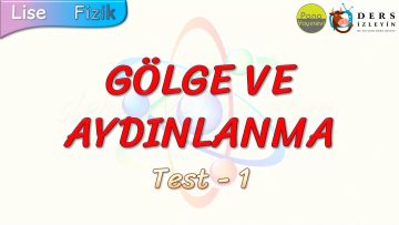 GÖLGE VE AYDINLANMA / YAPRAK TEST – 1