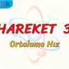 HAREKET – 3 /  ORTALAMA HIZ
