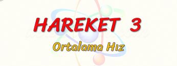 HAREKET – 3 /  ORTALAMA HIZ