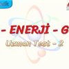 İŞ – ENERJİ – GÜÇ / UZMAN TEST – 2