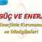 İŞ, GÜÇ VE ENERJİ – 3 / ENERJİNİN KORUNUMU VE DÖNÜŞÜMLERİ