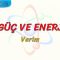 İŞ, GÜÇ VE ENERJİ – 4 / VERİM