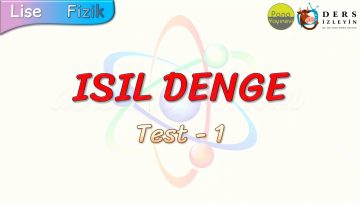 ISIL DENGE / YAPRAK TEST – 1