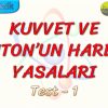 KUVVET VE NEWTONUN HAREKET YASALARI / YAPRAK TEST – 1