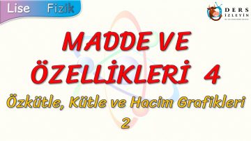 MADDE VE ÖZELLİKLERİ – 4 / ÖZKÜTLE KATÜLE VE HACİM GRAFİKLERİ – 2