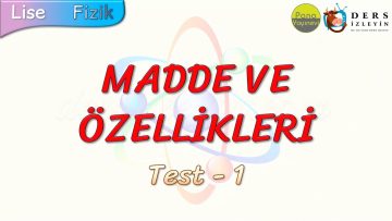 MADDE VE ÖZELLİKLERİ / YAPRAK TEST – 1