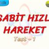 SABİT HIZLI HAREKET / YAPRAK TEST – 1