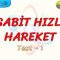 SABİT HIZLI HAREKET / YAPRAK TEST – 1
