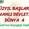 20. YÜZYIL BAŞLARINDA OSMANLI DEVLETİ VE DÜNYA – 4 / OSMANLININ SAVAŞTIĞI CEPHELER