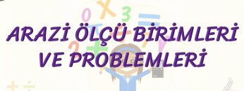 ARAZİ ÖLÇÜ BİRİMLERİ VE PROBLEMLERİ