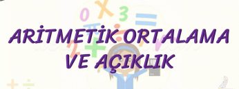ARİTMETİK ORTALAMA VE AÇIKLIK