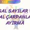 ASAL SAYILAR VE ASAL ÇARPANLARA AYIRMA