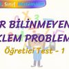 BİR BİLİNMEYENLİ DENKLEM PROBLEMLERİ / ÖĞRETİCİ TEST – 1