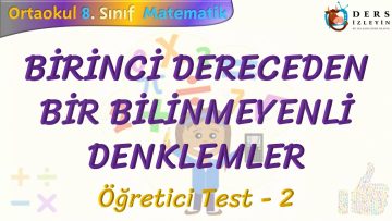 BİRİNCİ DERECEDEN BİR BİLİNMEYENLİ DENKLEMLER / ÖĞRETİCİ TEST – 2