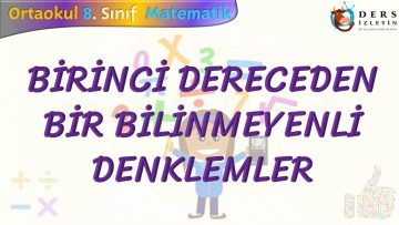 BİRİNCİ DERECEDEN BİR BİLİNMEYENLİ DENKLEMLER