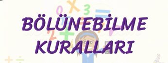 BÖLÜNEBİLME KURALLARI