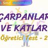 ÇARPANLAR VE KATLAR / ÖĞRETİCİ TEST – 2
