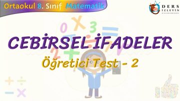 CEBİRSEL İFADELER / ÖĞRETİCİ TEST – 2