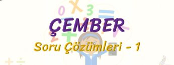 ÇEMBER / SORU ÇÖZÜMLERİ – 1