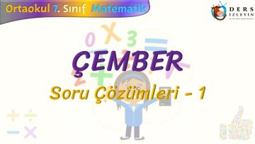 ÇEMBER / SORU ÇÖZÜMLERİ – 1