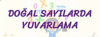 DOĞAL SAYILARDA YUVARLAMA