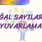 DOĞAL SAYILARDA YUVARLAMA