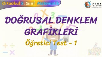 DOĞRUSAL DENKLEM GRAFİKLERİ / ÖĞRETİCİ TEST – 1