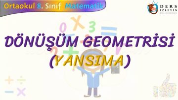 DÖNÜŞÜM GEOMETRİSİ / YANSIMA