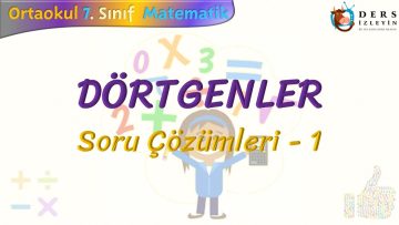 DÖRTGENLER / SORU ÇÖZÜMLERİ – 1