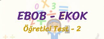 EBOB – EKOK / ÖĞRETİCİ TEST – 2