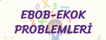 EBOB – EKOK PROBLEMLERİ