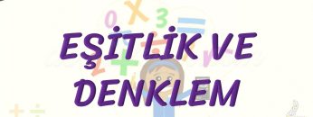 EŞİTLİK VE DENKLEM