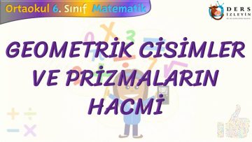 GEOMETRİK CİSİMLER VE PRİZMALARIN HACMİ