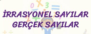 İRRASYONEL SAYILAR – GERÇEK SAYILAR