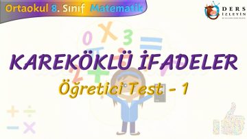 KAREKÖKLÜ İFADELER / ÖĞRETİCİ TEST – 1